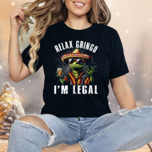 Relax Gringo I’m legal Lizard Shirt