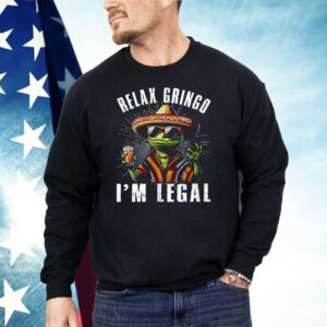 Relax Gringo I’m legal Lizard Shirt