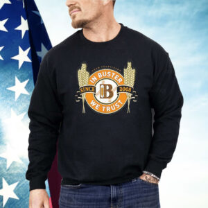 San Francisco In Buster We Trust Since 2008 Shirt