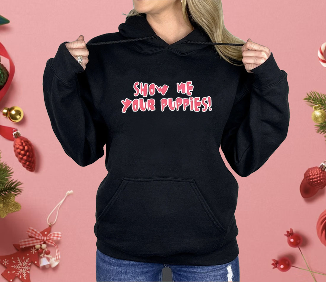 Show Me Your Puppies Shirt