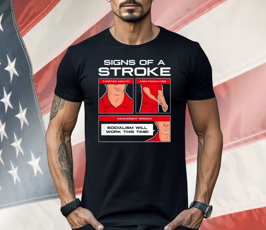 Signs Of A Stroke Twisted Mouth Arm Paralysis Shirt