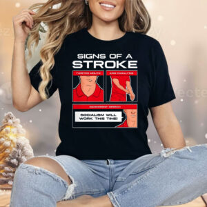 Signs Of A Stroke Twisted Mouth Arm Paralysis Shirt