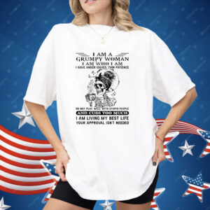 Skeleton I Am A Grumpy Woman I Am Who I Am I Have Ancer Issues Thin Patience Shirt