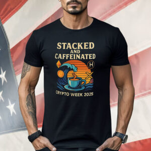 Stacked And Caffeinated Crypto Week 2025 Shirt