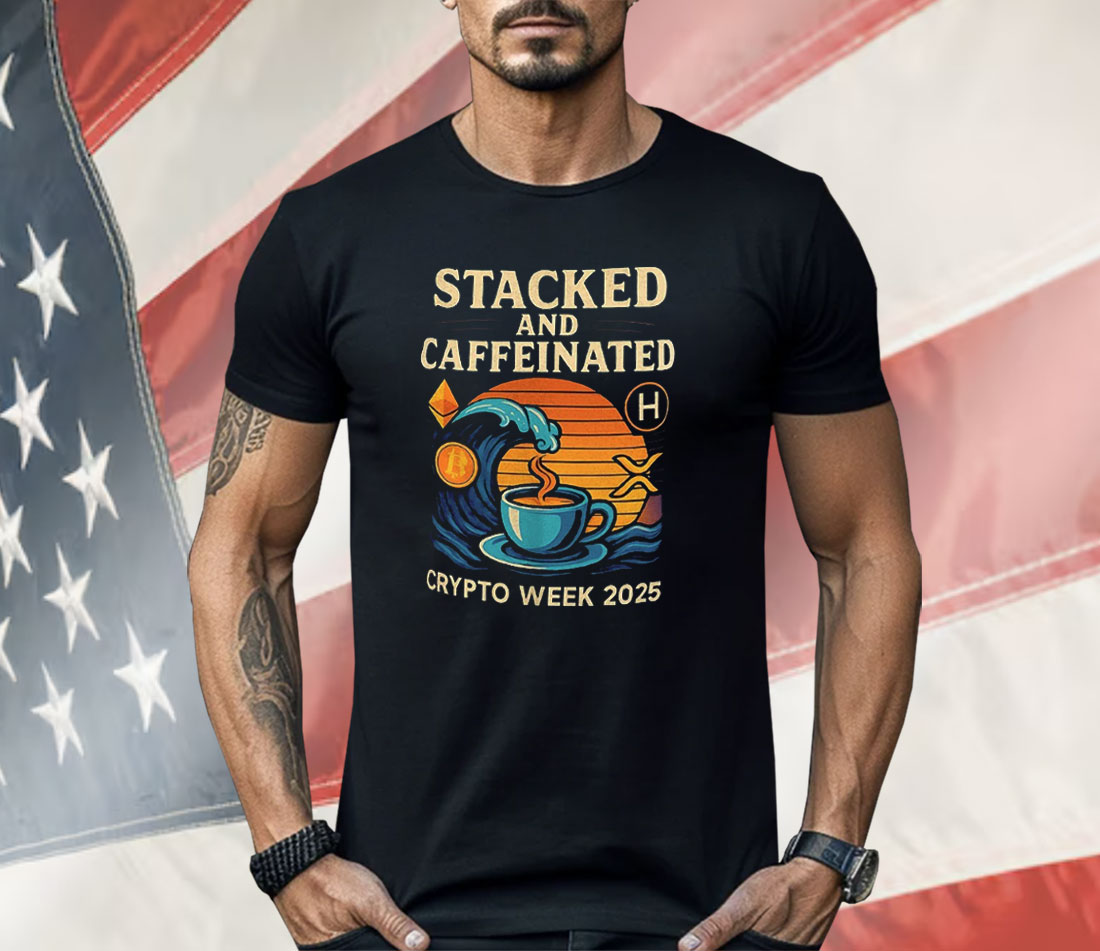 Stacked And Caffeinated Crypto Week 2025 Shirt