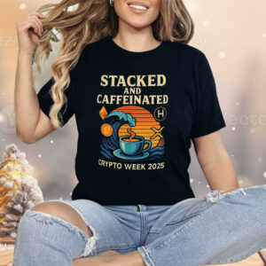 Stacked And Caffeinated Crypto Week 2025 Shirt