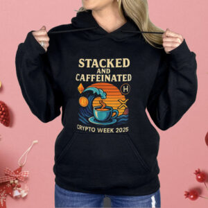 Stacked And Caffeinated Crypto Week 2025 Shirt