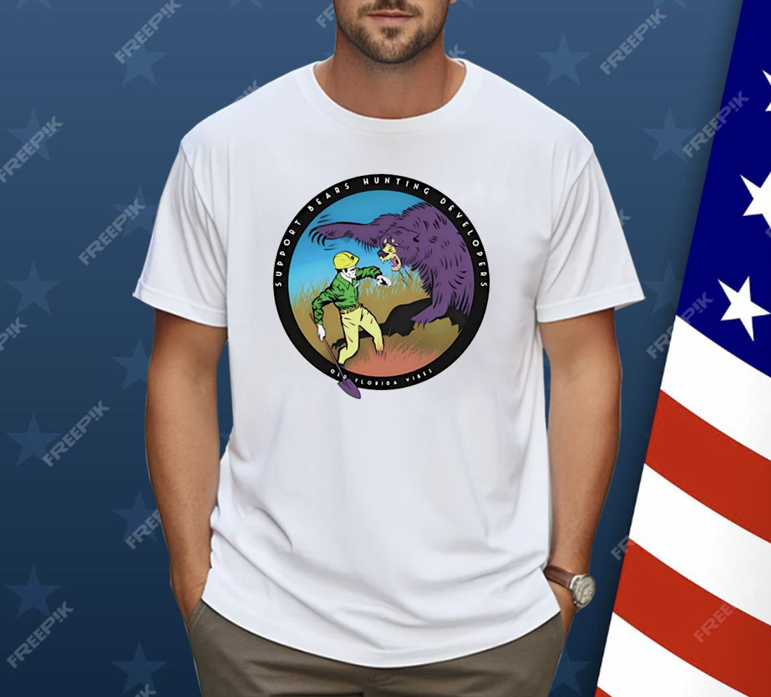 Support Bears Hunting Developers Old Florida Vibes Shirt
