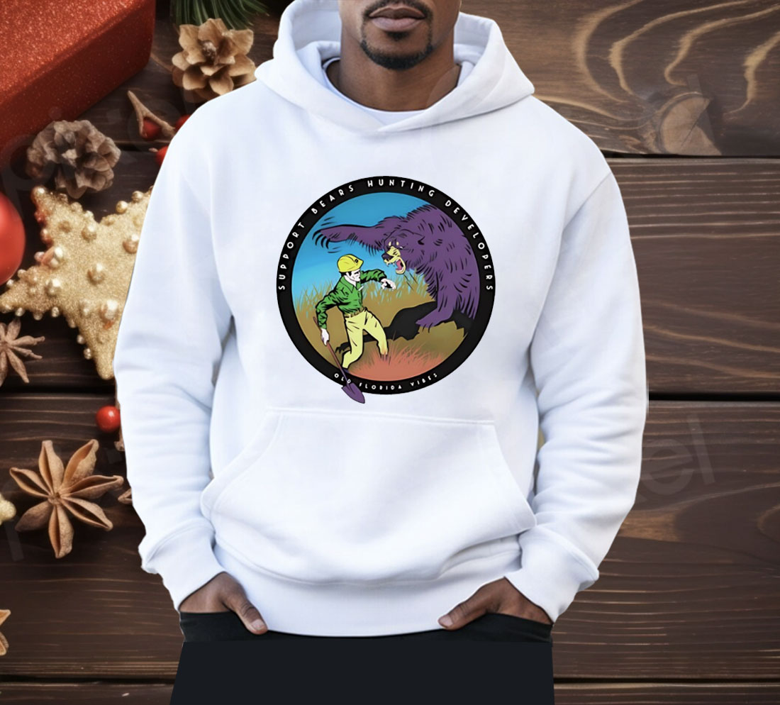 Support Bears Hunting Developers Old Florida Vibes Shirt