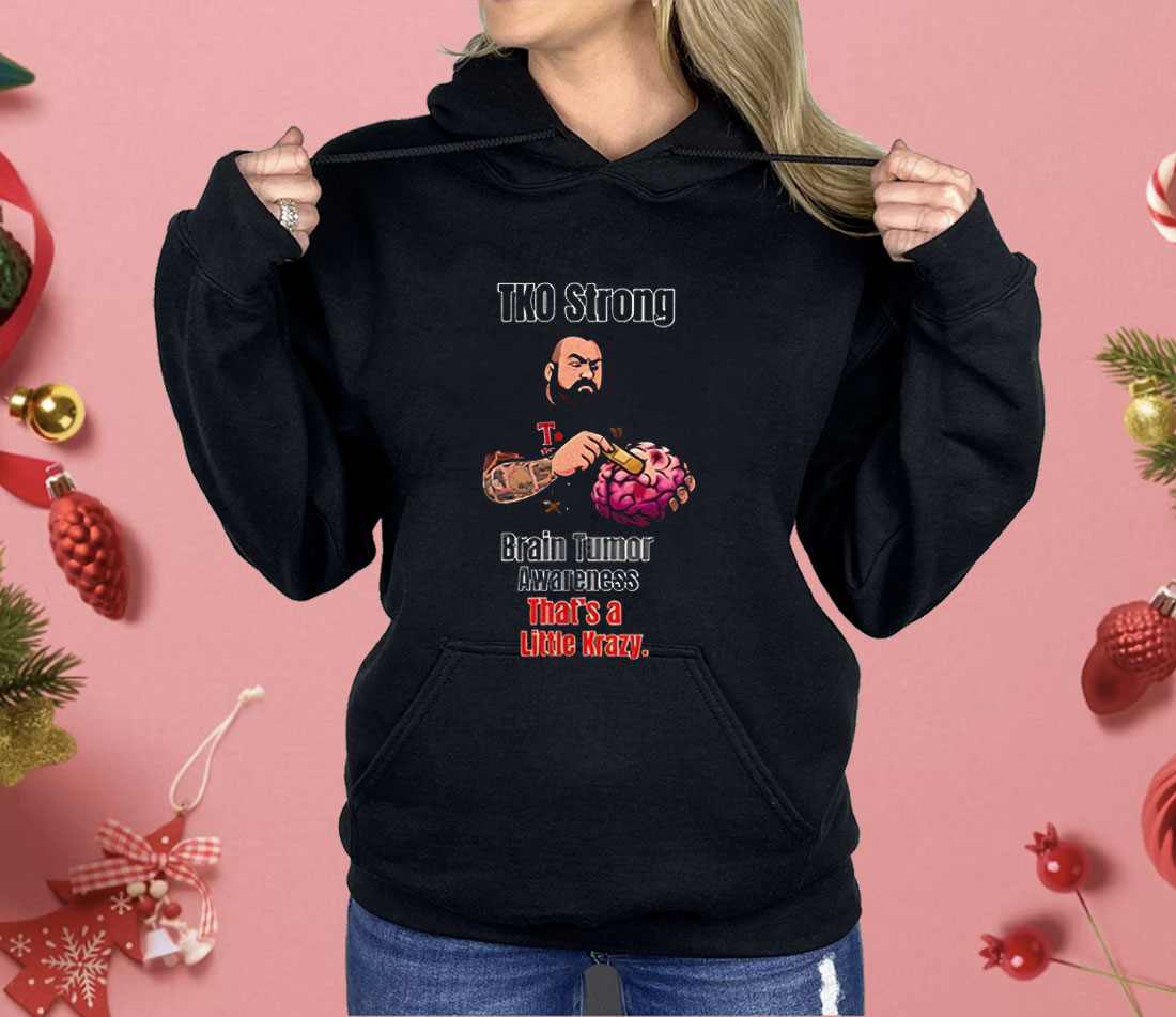 TKO Strong Brain Tumor Awareness That’s A Little Krazy Shirt