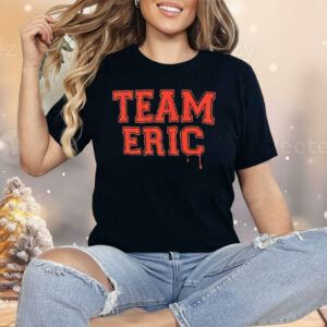 Team Eric Shirt