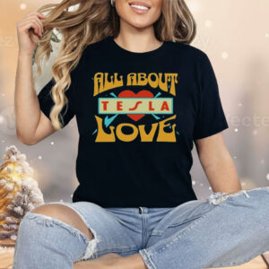 Tesla Band All About Love Shirt