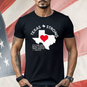 Texas Strong In The Storms Winds And Waves Shirt