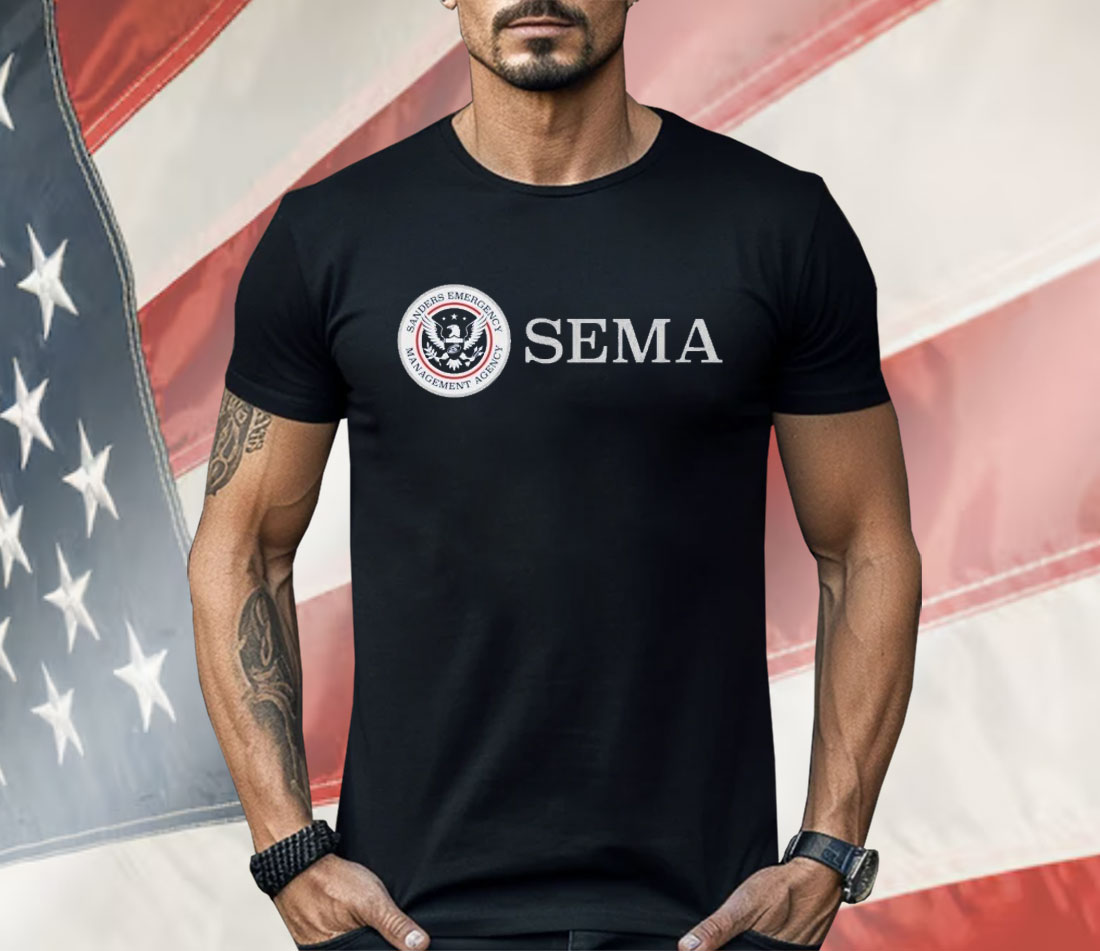 The Sanders Emergency Management Agency Sema Shirt