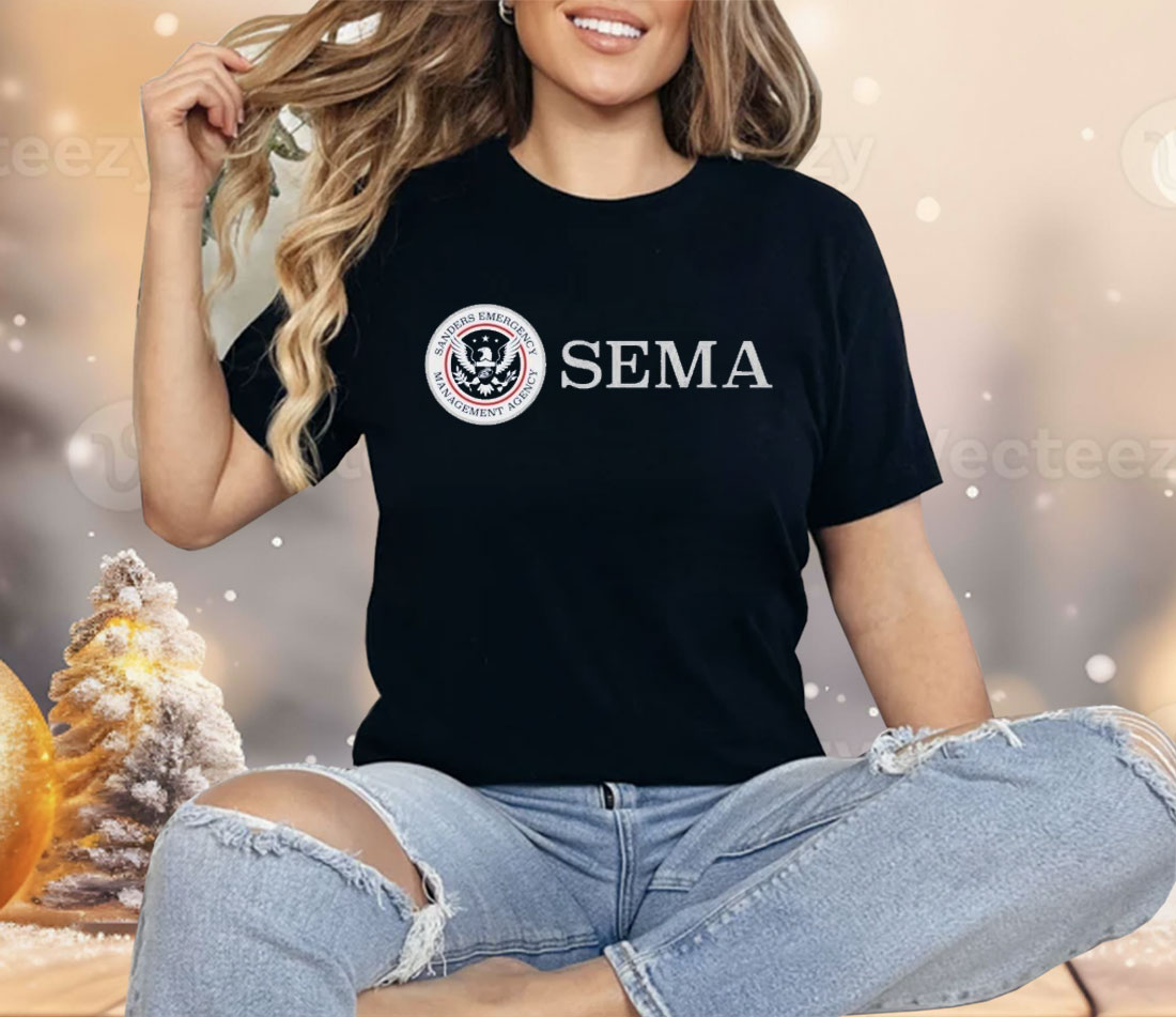 The Sanders Emergency Management Agency Sema Shirt