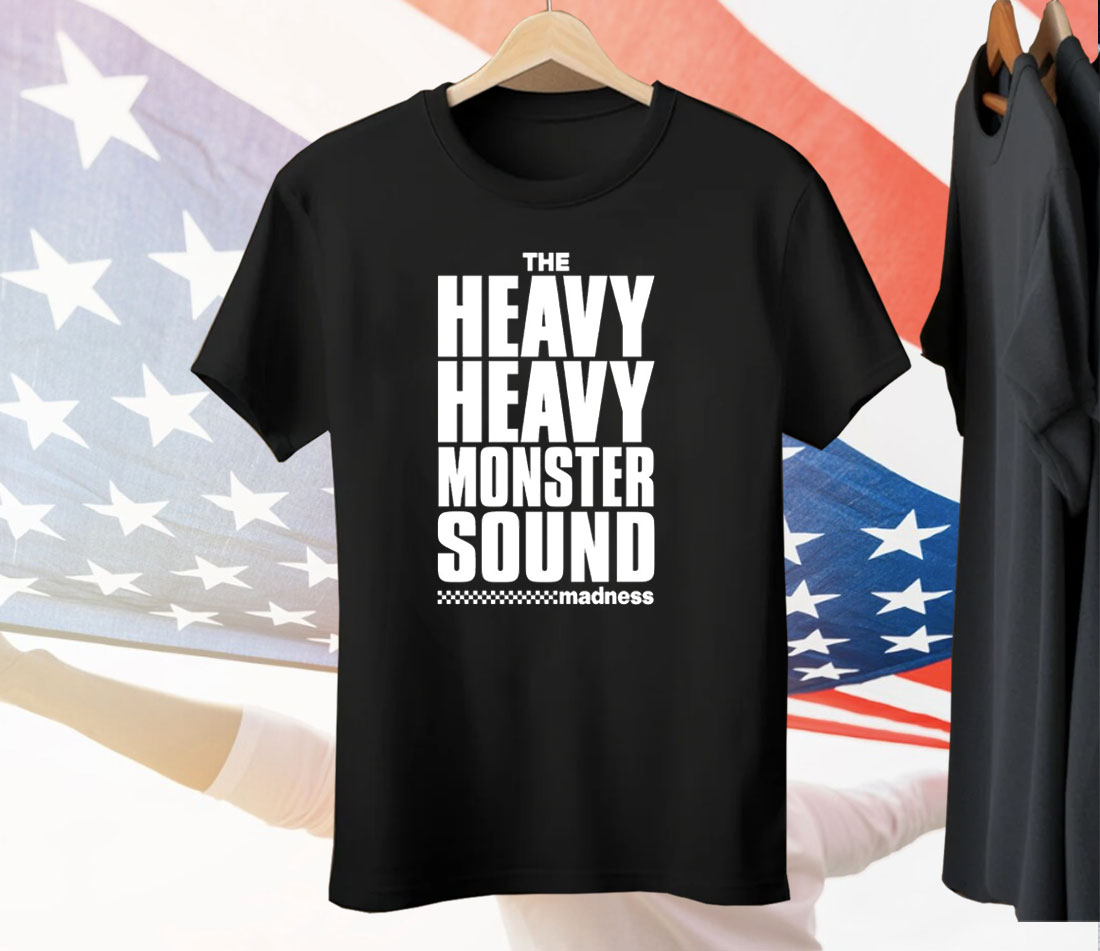 The Heavy Heavy Monster Sound Madness Tee Shirt