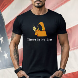 There Is No List Epstein Files Shirt