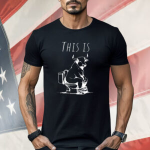 This Is Bullshit Bull Is Sitting On A Toilet Shirt