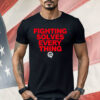 Tim Sylvia Fighting Solves Everything Shirt