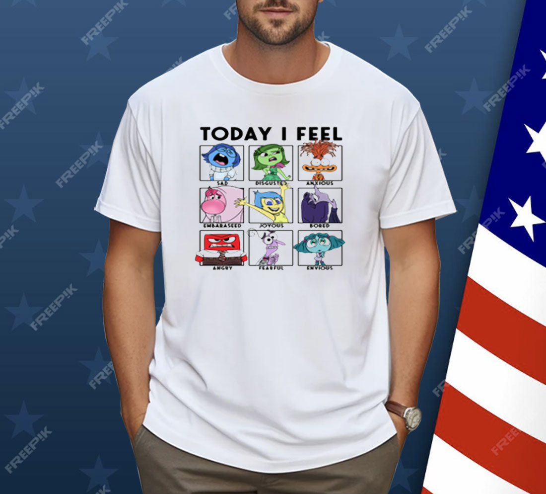 Today I Feel Sad Disgusted Anxious Shirt