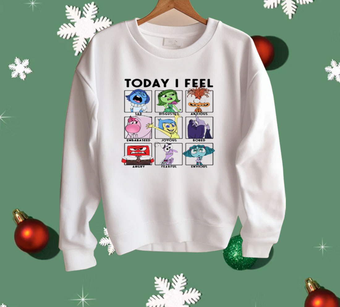 Today I Feel Sad Disgusted Anxious Shirt