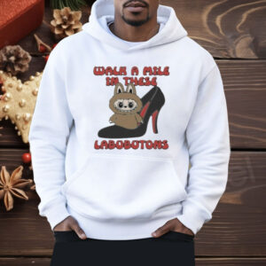 Walk A Mile In These Labubutons Shirt