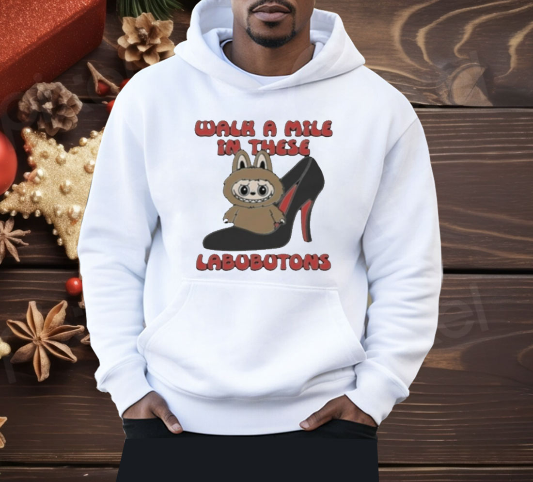 Walk A Mile In These Labubutons Shirt