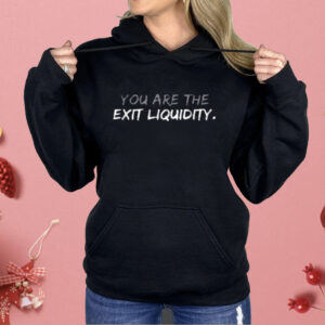 You Are The Exit Liquidity Crypto Shirt