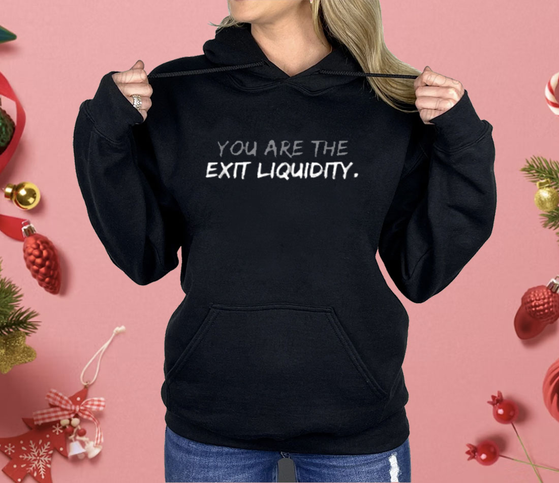 You Are The Exit Liquidity Crypto Shirt