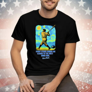 Babe Ruth Starry Night Every Strike Brings Me Closer To The Nest Home Run T-Shirt