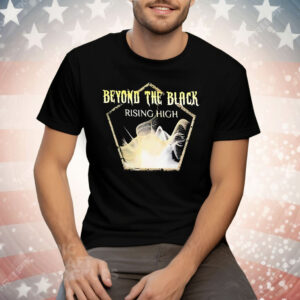 Beyond The Black Rising High We Feel Alive Band Tee Shirt