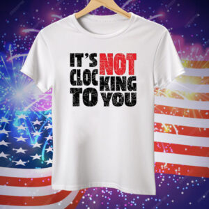 Bieber It’s Not Clocking To You Tee Shirt