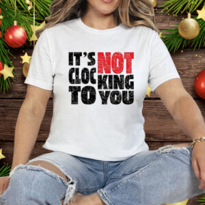 Bieber It’s Not Clocking To You Tee Shirt