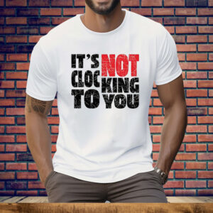 Bieber It’s Not Clocking To You Tee Shirt