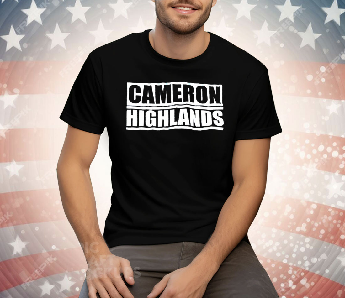 Cameron Highlands Tee Shirt