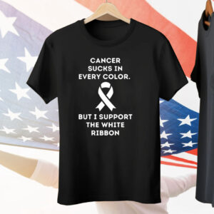 Cancer Sucks In Every Color But I Support The White Ribbon Tee Shirt