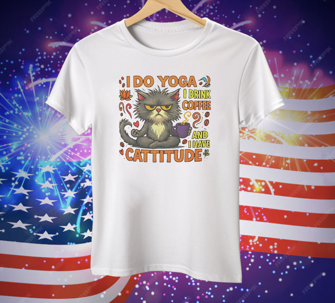 Cat I do Yoga I Drink Coffee And I Have Cattitude Tee Shirt