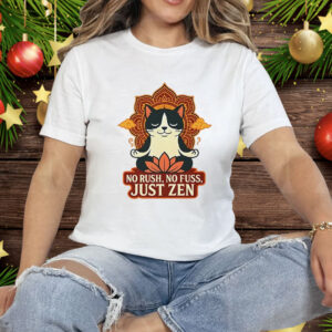 Cat No Rush No Fuss Just Zen Tee Shirt