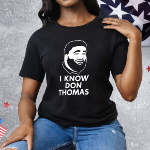 Don Thomas And Daughter I Know Don Thomas Tee Shirt