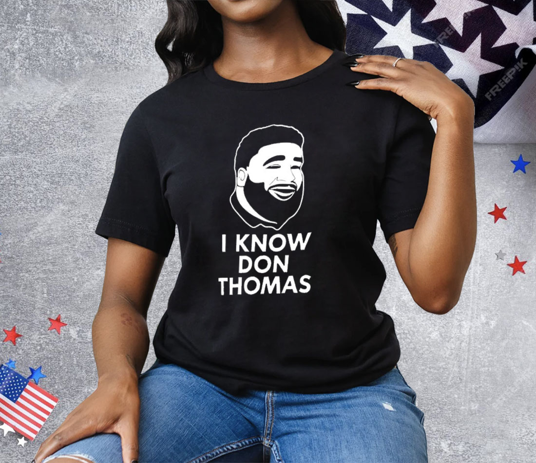 Don Thomas And Daughter I Know Don Thomas Tee Shirt