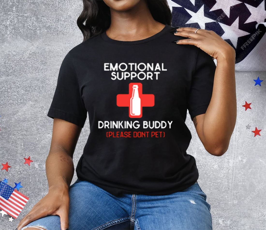 Emotional Support Drinking Buddy Please Don't Pet Tee Shirt