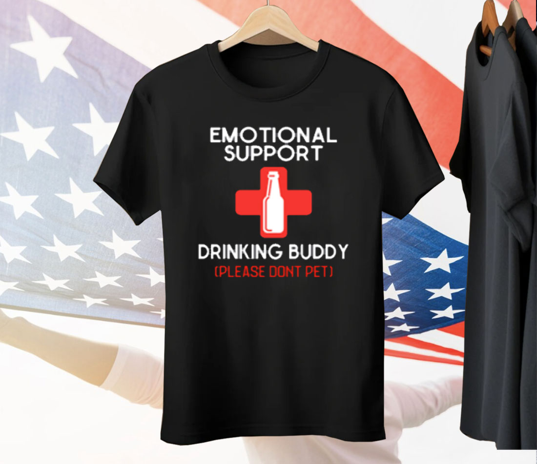 Emotional Support Drinking Buddy Please Don't Pet Tee Shirt