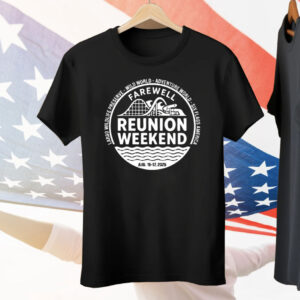 Farewell Reunion Weekend 2025 Tee Shirt