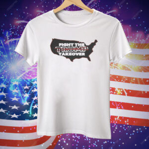 Fight The Trump Takeover Free Dc Tee Shirt