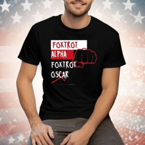 Foxtrot Alpha Foxtrot Oscar Tee Shirt