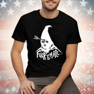 Fuck Em All Mayy Bailey Tee Shirt
