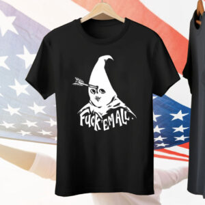 Fuck Em All Mayy Bailey Tee Shirt