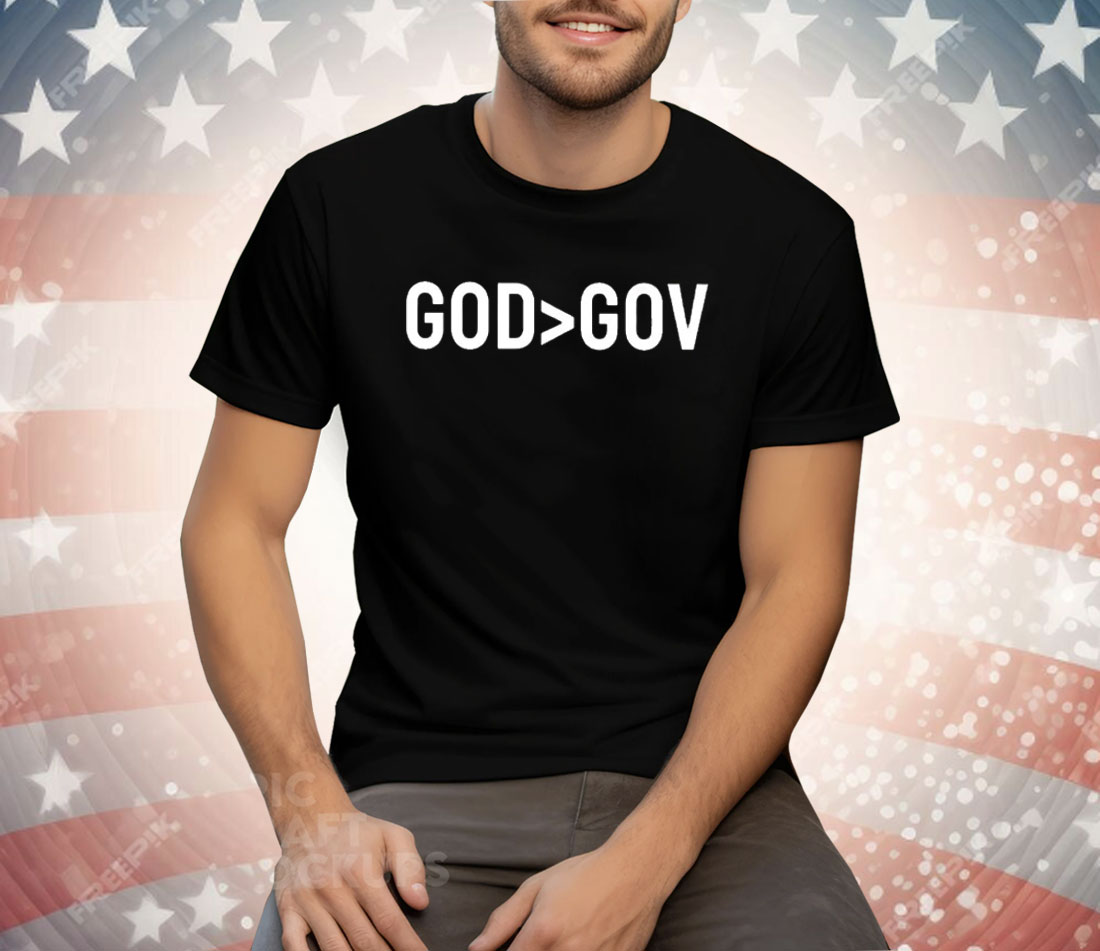God Greater Than Government Statement Tee Shirt