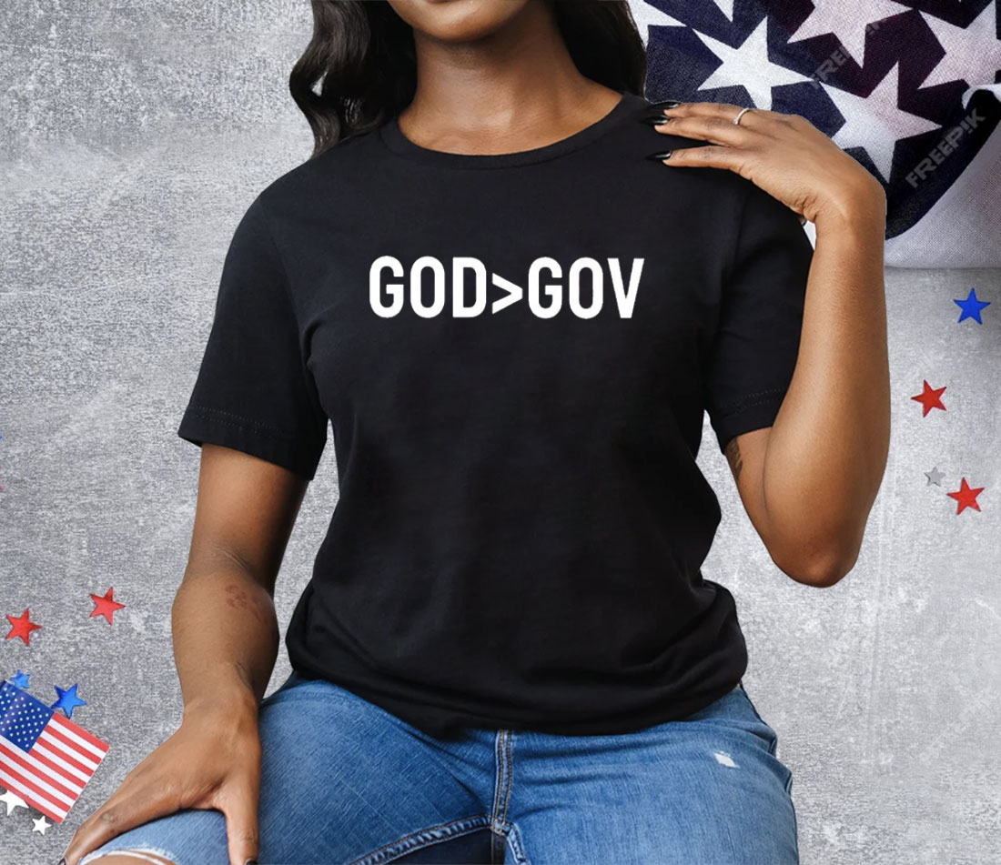 God Greater Than Government Statement Tee Shirt