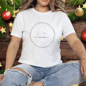 Hydraulics Forever We Strive Studio Of Dreams Circular Chain Since 1993 Tee Shirt